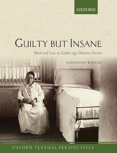 Cover image for Guilty But Insane: Mind and Law in Golden Age Detective Fiction