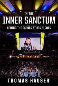 Cover image for In the Inner Sanctum: Behind the Scenes at Big Fights