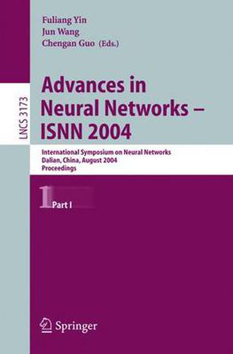 Cover image for Advances in Neural Networks - ISNN 2004: International Symposium on Neural Networks, Dalian, China, August 19-21, 2004, Proceedings, Part I