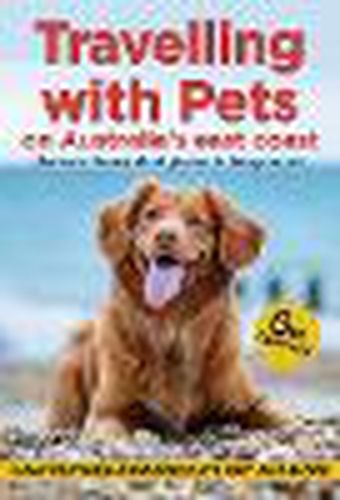 Cover image for Travelling With Pets On Australia's East Coast 6/e