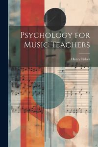 Cover image for Psychology for Music Teachers