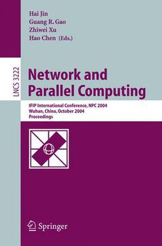 Cover image for Network and Parallel Computing: IFIP International Conference, NPC 2004, Wuhan, China, October 18-20, 2004. Proceedings