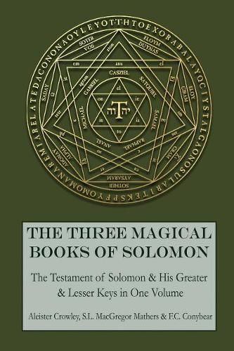 Cover image for The Three Magical Books of Solomon: The Greater and Lesser Keys & The Testament of Solomon