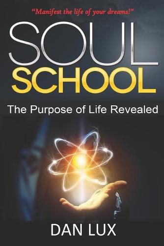 Cover image for Soul School: The Purpose of Life Revealed