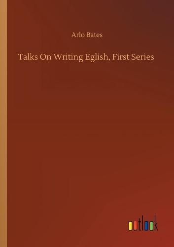 Cover image for Talks On Writing Eglish, First Series
