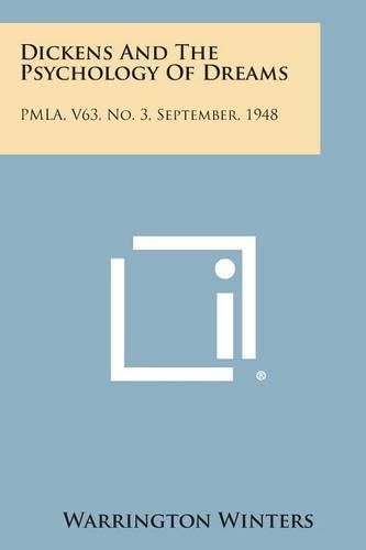 Cover image for Dickens and the Psychology of Dreams: Pmla, V63, No. 3, September, 1948