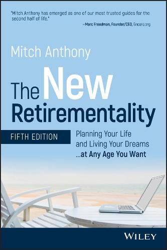 Cover image for The New Retirementality, Fifth Edition - Planning Your Life and Living Your Dreams...at Any Age You Want