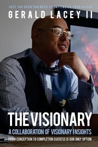 Cover image for The Visionary - Gerald Lacey II: A Collaboration Of Visionary Insights