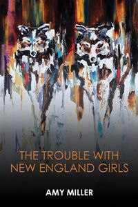 Cover image for The Trouble With New England Girls