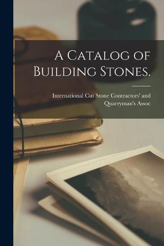 Cover image for A Catalog of Building Stones.
