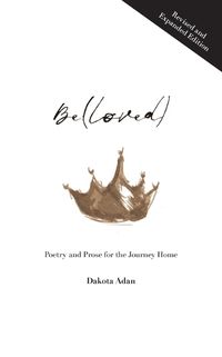 Cover image for Be(loved): Poetry and Prose for the Journey Home