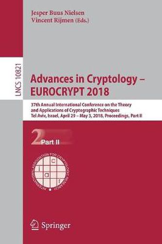 Cover image for Advances in Cryptology - EUROCRYPT 2018: 37th Annual International Conference on the Theory and Applications of Cryptographic Techniques, Tel Aviv, Israel, April 29 - May 3, 2018 Proceedings, Part II