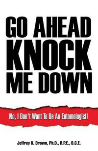 Cover image for Go Ahead Knock Me Down