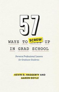 Cover image for 57 Ways to Screw Up in Grad School