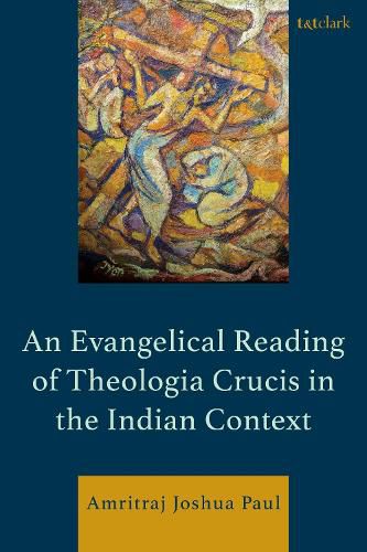 Cover image for An Evangelical Reading of Theologia Crucis in the Indian Context