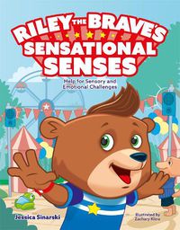 Cover image for Riley the Brave's Sensational Senses: Help for Sensory and Emotional Challenges