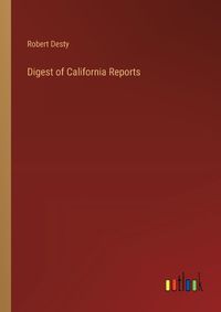 Cover image for Digest of California Reports