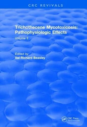 Revival: Trichothecene Mycotoxicosis Pathophysiologic Effects (1989): Volume II