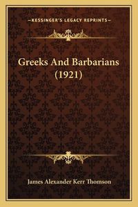 Cover image for Greeks and Barbarians (1921)