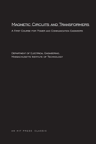 Cover image for Magnetic Circuits and Transformers: A First Course for Power and Communication Engineers