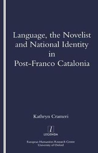Cover image for Language, the Novelist and National Identity in Post-Franco Catalonia