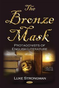 Cover image for Bronze Mask: Protagonists of English Literature