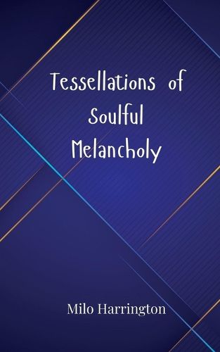 Cover image for Tessellations of Soulful Melancholy