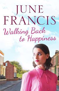 Cover image for Walking Back to Happiness: A gripping saga of love and family life in 1960s Liverpool