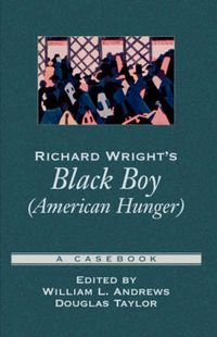 Cover image for Richard Wright's Black Boy (American Hunger): A Casebook