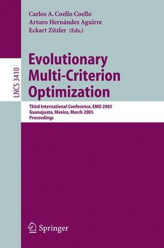 Cover image for Evolutionary Multi-Criterion Optimization: Third International Conference, EMO 2005, Guanajuato, Mexico, March 9-11, 2005, Proceedings