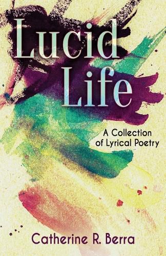 Cover image for Lucid Life: A Collection of Lyrical Poetry