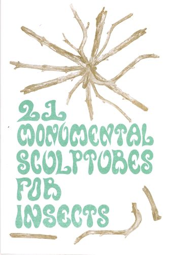 Cover image for 21 Monumental Sculptures for Insects