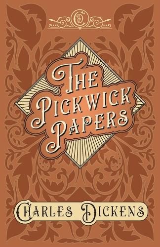 Cover image for The Pickwick Papers: The Posthumous Papers of the Pickwick Club - With Appreciations and Criticisms By G. K. Chesterton