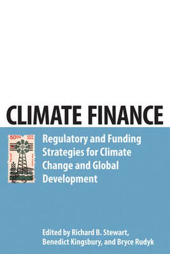 Climate Finance: Regulatory and Funding Strategies for Climate Change and Global Development