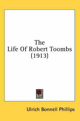 The Life of Robert Toombs (1913)