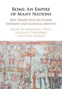 Cover image for Rome: An Empire of Many Nations: New Perspectives on Ethnic Diversity and Cultural Identity