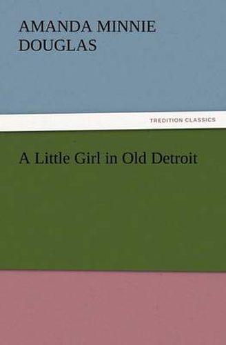 Cover image for A Little Girl in Old Detroit