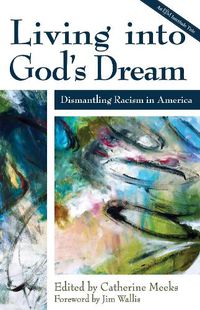 Cover image for Living into God's Dream: Dismantling Racism in America