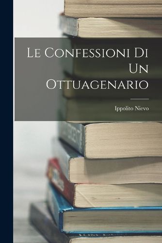 Cover image for Le Confessioni Di Un Ottuagenario