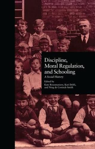 Cover image for Discipline, Moral Regulation, and Schooling: A Social History