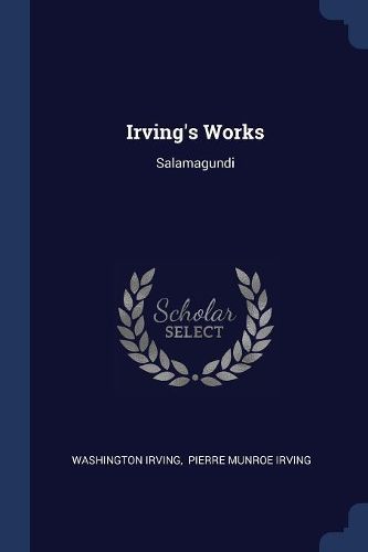 Cover image for Irving's Works: Salamagundi