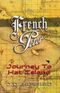 Cover image for French Peter: Journey To Hat Island