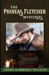 Cover image for The Phineas Fletcher Mysteries