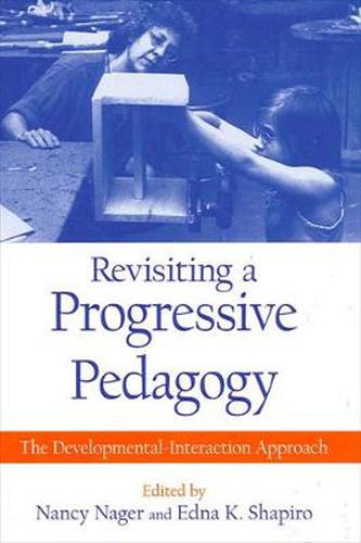 Revisiting a Progressive Pedagogy: The Developmental-Interaction Approach