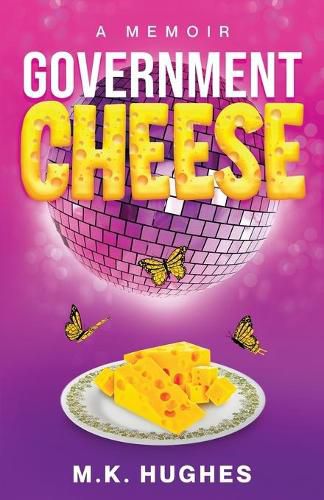 Cover image for Government Cheese: A Memoir