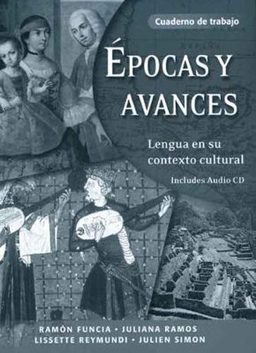 Epocas y avances [Workbook]: Lengua en su contexto cultural, Cuaderno de trabajo