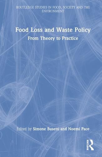 Cover image for Food Loss and Waste Policy: From Theory to Practice