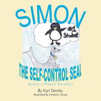 Cover image for Simon, the Self Controlled Seal: Demby's Playful Parables