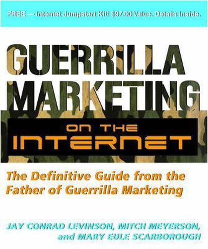 Cover image for Guerilla Marketing on the Internet: The Definitive Guide from the Father of Guerilla Marketing