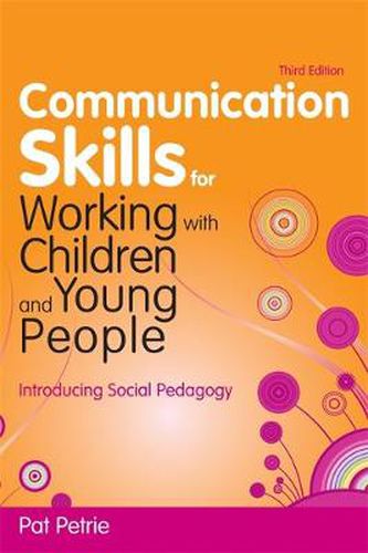 Cover image for Communication Skills for Working with Children and Young People: Introducing Social Pedagogy